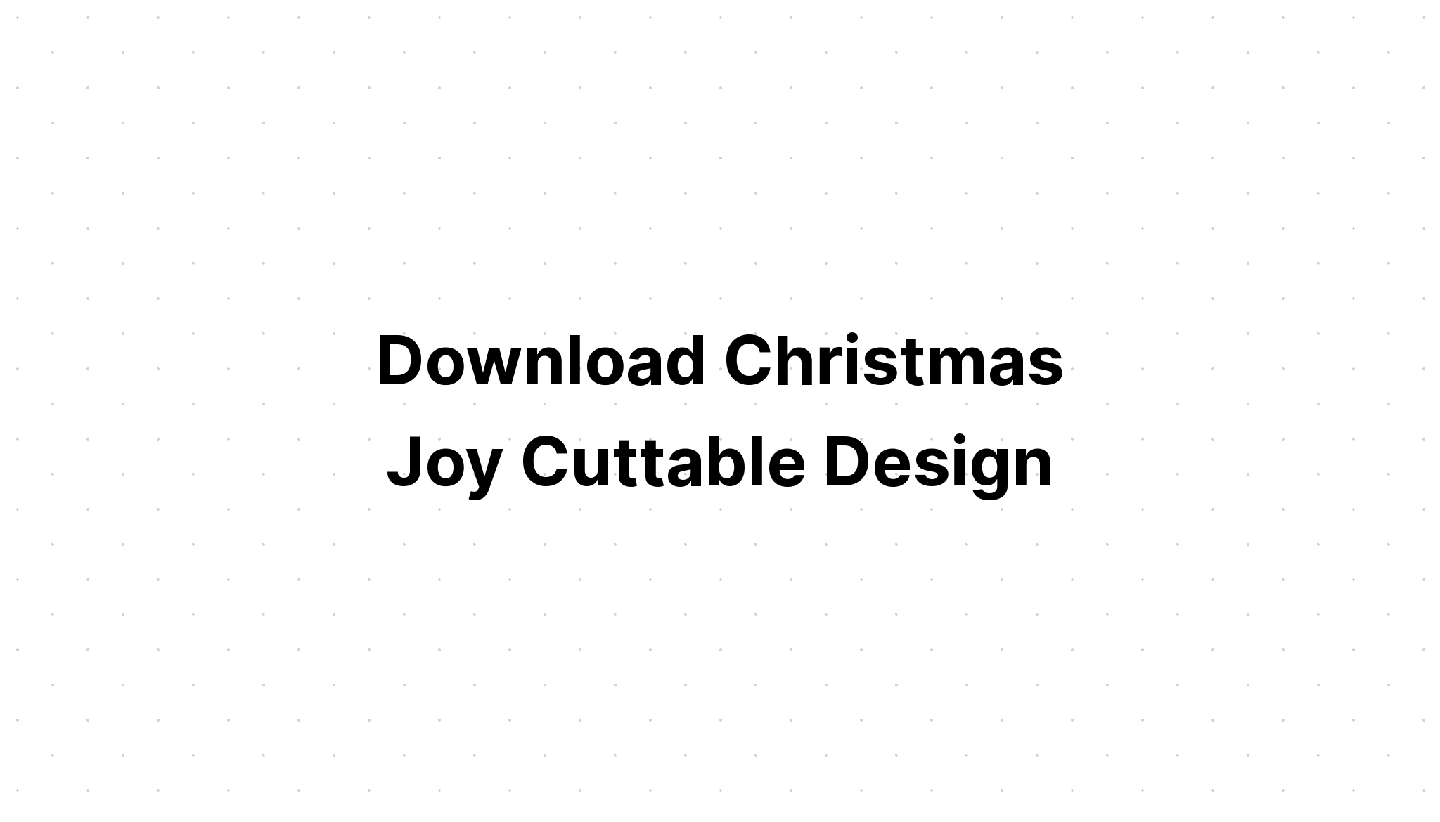 Download Free Svg Joy To The World Christmas Svg